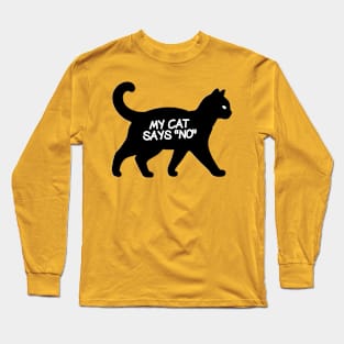 My Cat Says No Long Sleeve T-Shirt